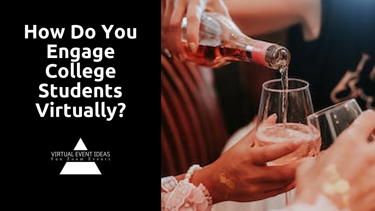 How do you engage college students virtually?